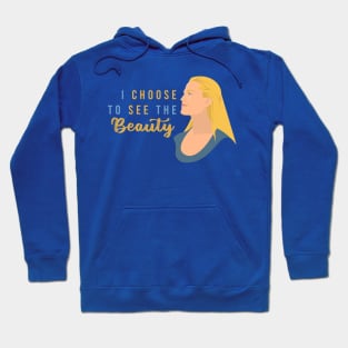 Choose To See Beauty Hoodie